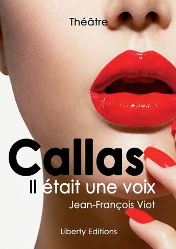 Couverture du livre « Callas, il etait une voix » de Jean-François Viot aux éditions Lulu