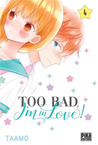 Couverture du livre « Too bad, I'm in love ! Tome 4 » de Taamo aux éditions Pika