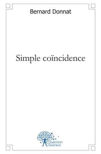 Couverture du livre « Simple coincidence » de Donnat Bernard aux éditions Edilivre