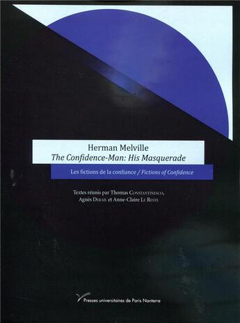 Couverture du livre « Herman melville the confidence-man: his masquerade - les fictions de la confiance/fictions of confid » de Constantinesco aux éditions Pu De Paris Nanterre