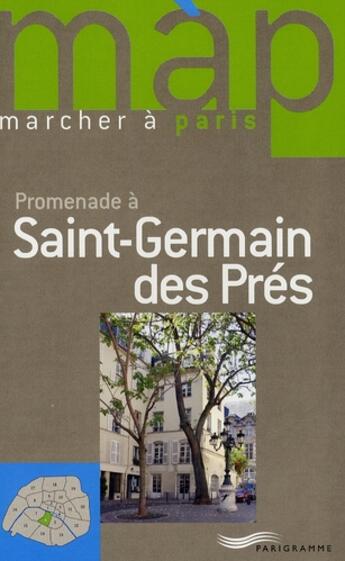 Couverture du livre « Marcher à Paris ; promenade à Saint-Germain des Prés » de Laure Kressmann aux éditions Parigramme