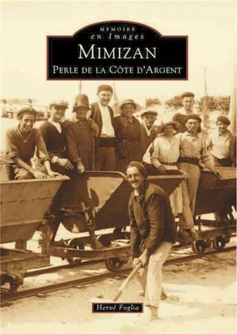 Couverture du livre « Mimizan ; perle de la côte d'Argent » de Herve Foglia aux éditions Editions Sutton