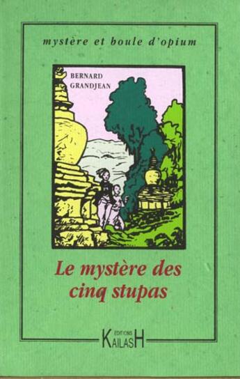 Couverture du livre « Le mystere des cinq stupas » de Bernard Grandjean aux éditions Kailash