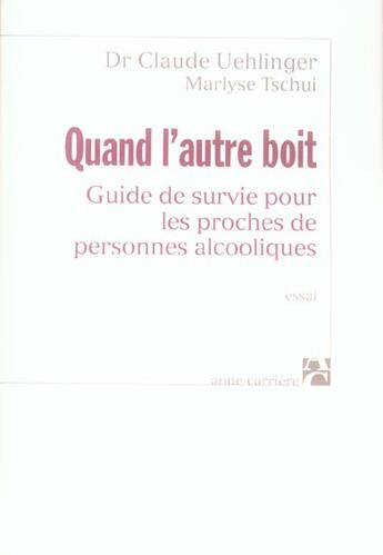 Couverture du livre « Quand l autre boit » de Marlyse Tschui aux éditions Anne Carriere