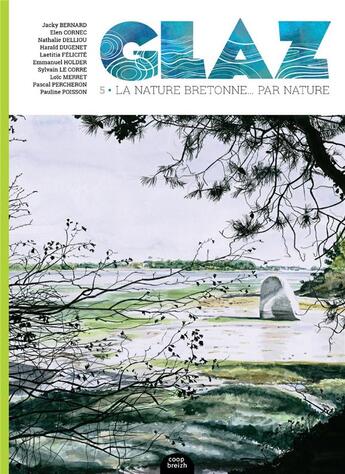 Couverture du livre « Glaz, la nature bretonne... par nature n.5 » de Holder Emmanuel et Nathalie Delliou et Jacky Bernard et Elen Cornec et Harald Dugenet et Laetitia Felicite aux éditions Coop Breizh