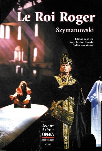 Couverture du livre « Le roi Roger » de Karol Szymanoswski aux éditions L'avant-scene Opera