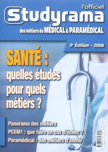 Couverture du livre « Sante : quelles etudes pour quels metiers ? (édition 2006) » de  aux éditions Studyrama