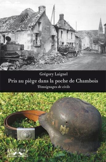 Couverture du livre « Pris au piège dans la poche de chambois » de Grégory Laignel aux éditions Charles Corlet