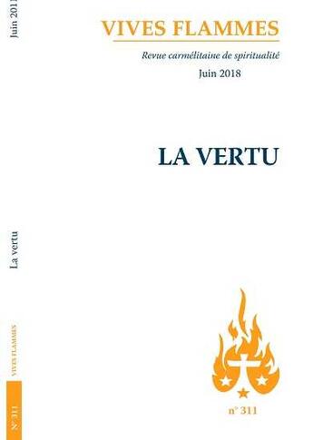 Couverture du livre « Vives Flammes : la vertu » de Vives Flammes aux éditions Carmel