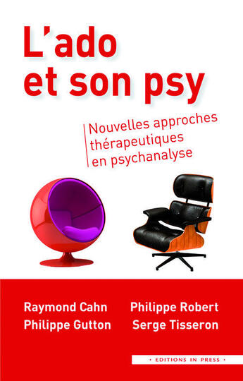 Couverture du livre « L'ado et son psy » de Serge Tisseron et Raymond Cahn et Philippe Gutton et Philippe Robert aux éditions In Press