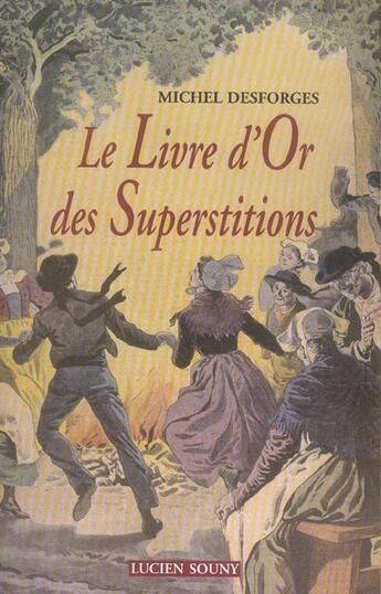 Couverture du livre « Livre d'or des superstitions ( » de Michel Desforges aux éditions Lucien Souny