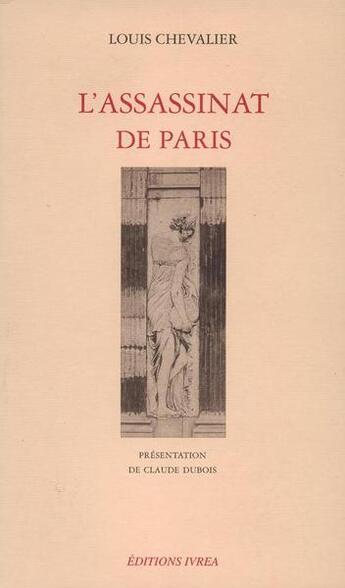 Couverture du livre « L' assassinat de Paris » de Louis Chevalier aux éditions Ivrea
