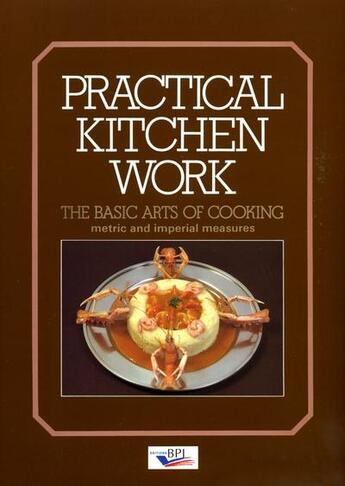 Couverture du livre « Practical kitchen work ; the basic arts of cooking » de Michel Maincent-Morel aux éditions Editions Bpi