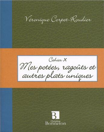 Couverture du livre « Mes potées, ragoûts et autres plats uniques » de Corpet-Roudier aux éditions Bonneton