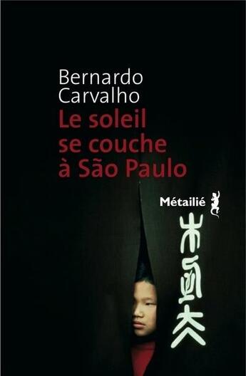 Couverture du livre « Le soleil se couche à São Paulo » de Bernardo Carvalho aux éditions Metailie