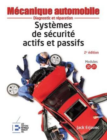 Couverture du livre « Systèmes de sécurité actifs et passifs ; diagnostic et réparation (2e édition) » de Jack Erjavec aux éditions Reynald Goulet
