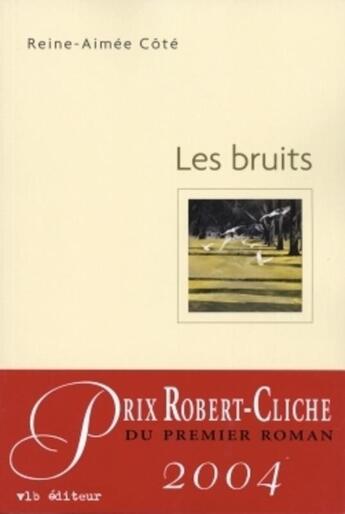 Couverture du livre « Les bruits » de Reine-Aimee Cote aux éditions Vlb