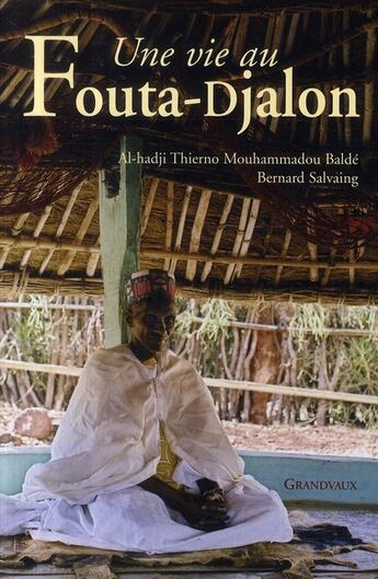 Couverture du livre « Une vie au Fouta-Djalon » de Al-Hadji Thierno Mou aux éditions Grandvaux