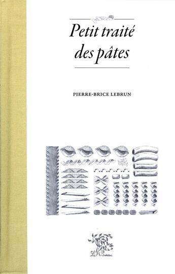 Couverture du livre « Petit traité des pâtes » de Pierre-Brice Lebrun aux éditions Le Sureau