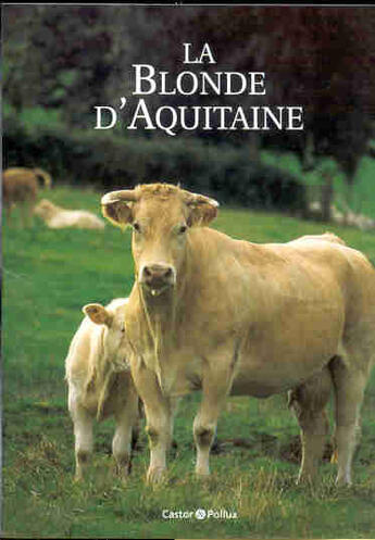 Couverture du livre « Blonde d'aquitaine (la) » de Kerveno Y. aux éditions Castor Et Pollux