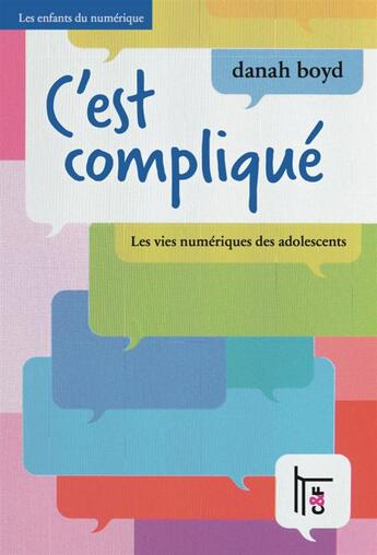 Couverture du livre « C'est compliqué ; les vies numériques des adolescents » de Danah Boyd aux éditions C&f Editions