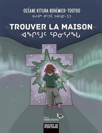 Couverture du livre « Trouver la maison » de Oceane Kitura Bohemier-Tootoo aux éditions Hannenorak