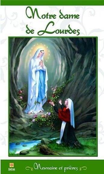 Couverture du livre « Notre-Dame de Lourdes ; neuvaine et prières » de  aux éditions Safran