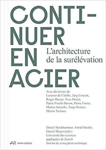 Couverture du livre « Continuer en acier: l'architecture de la surelevation » de  aux éditions Park Books