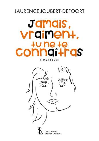 Couverture du livre « Jamais, vraiment, tu ne te reconnaitras » de Joubert-Defoort L. aux éditions Sydney Laurent