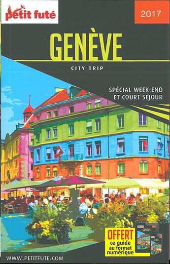 Couverture du livre « GUIDE PETIT FUTE ; CITY TRIP ; Genève (édition 2017) » de  aux éditions Le Petit Fute