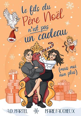 Couverture du livre « Le fils du Père Noël n'est pas un cadeau (mais moi non plus) » de Marie Faucheux et A. D. Martel aux éditions Bookelis