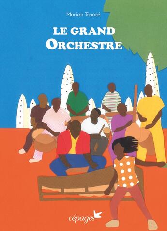 Couverture du livre « Le grand orchestre » de Marion Traore aux éditions Cepages