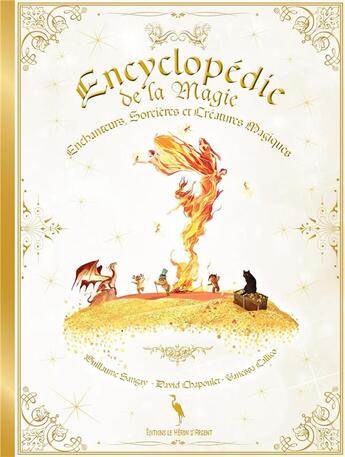 Couverture du livre « Encyclopédie de la magie : enchanteurs, sorcières et créatures magiques » de Vanessa Callico et Guillaume Sangay aux éditions Le Heron D'argent