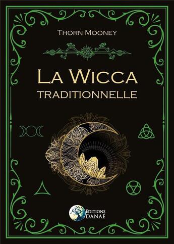 Couverture du livre « La wicca traditionnelle » de Thorn Mooney aux éditions Danae