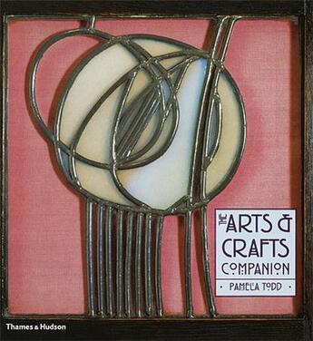 Couverture du livre « The arts & crafts companion (paperback) » de Todd aux éditions Thames & Hudson