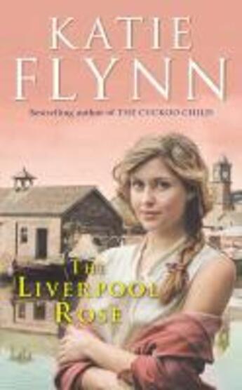 Couverture du livre « The Liverpool Rose » de Flynn Katie aux éditions Random House Digital