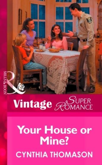 Couverture du livre « Your House or Mine? (Mills & Boon Vintage Superromance) » de Cynthia Thomason aux éditions Mills & Boon Series