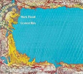 Couverture du livre « Mark flood gratest hits » de Flood Mark aux éditions Dap Artbook