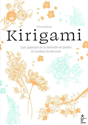 Couverture du livre « Kirigami : l'art japonais de la dentelle en papier ; 23 modèles de découpe » de Hina Aoyama aux éditions Hachette Pratique