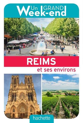 Couverture du livre « Un grand week-end ; à Reims » de Collectif Hachette aux éditions Hachette Tourisme