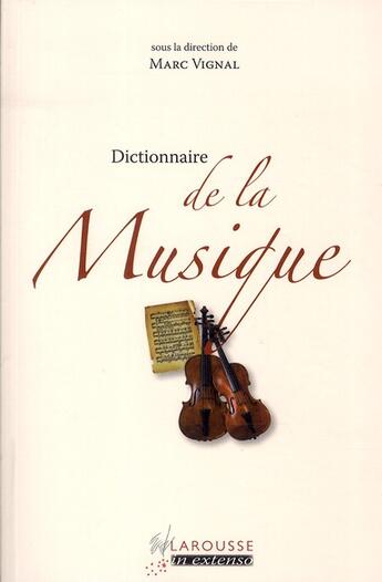 Couverture du livre « Dictionnaire de la musique (édition 2011) » de Marc Vignal aux éditions Larousse