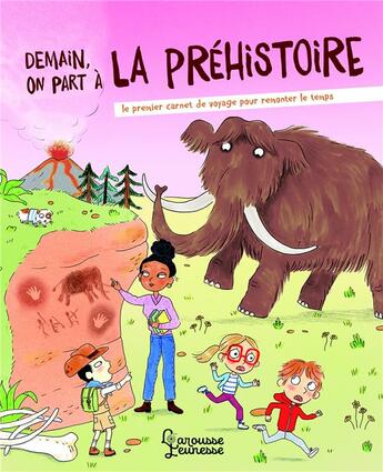 Couverture du livre « Demain on part à... la préhistoire » de Muriel Zurcher et Candela Ferrandez aux éditions Larousse