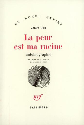 Couverture du livre « La Peur Est Ma Racine (Autobiographie) » de Lind Jakov aux éditions Gallimard