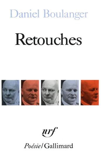 Couverture du livre « Retouches » de Daniel Boulanger aux éditions Gallimard