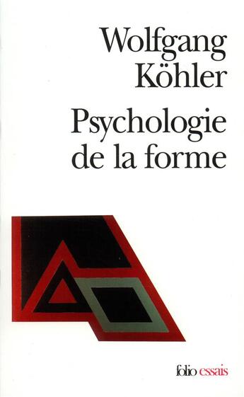 Couverture du livre « Psychologie de la forme : Introduction à de nouveaux concepts en psychologie » de Wolfgang Kohler aux éditions Folio