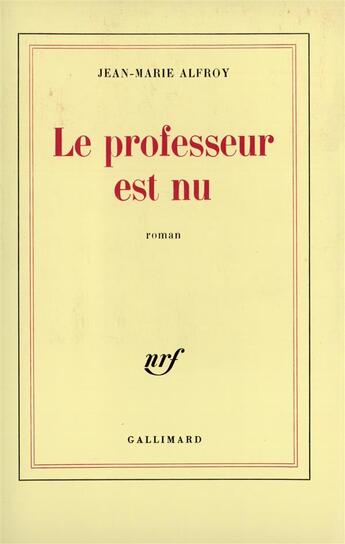 Couverture du livre « Le professeur est nu » de Jean-Marie Alfroy aux éditions Gallimard