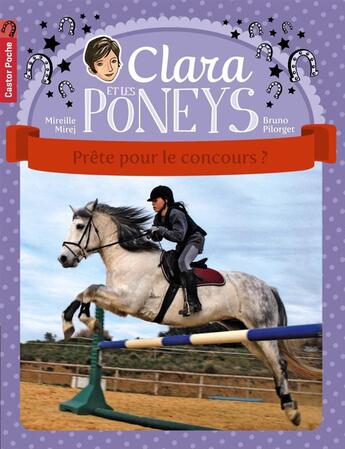 Couverture du livre « Clara et les poneys t.7 ; prête pour le concours » de Mireille Mirej et Bruno Pilorget aux éditions Pere Castor