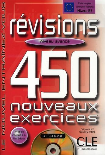 Couverture du livre « Revisions 450 avance nouveaux exercices + 1cd audio + livret de corriges » de Huet-Ogle/Vidal aux éditions Cle International