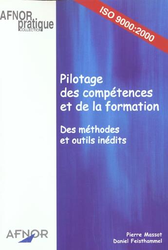 Couverture du livre « Pilotage Des Competences Et De La Formation ; Des Methodes Et Outils Inedits » de P Massot et Feisthammel aux éditions Afnor