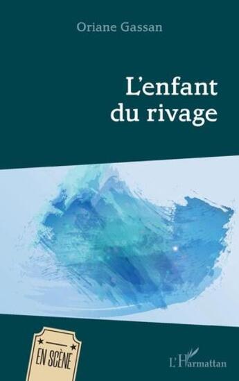 Couverture du livre « L'enfant du rivage » de Oriane Gassan aux éditions L'harmattan